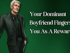 Your Dominant Boyfriend Fingers You as a Reward