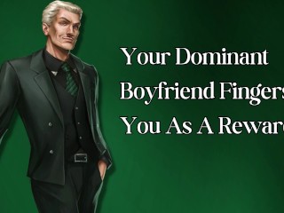 Your Dominant Boyfriend Fingers you as a Reward