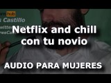 Netflix and chill with your boyfriend - Audio for WOMEN - Male voice Interactive role talking dirty