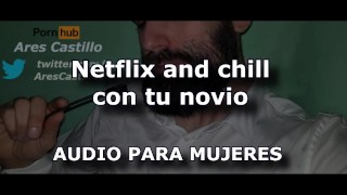 Netflix and chill with your boyfriend - Audio for WOMEN - Male voice Interactive role talking dirty