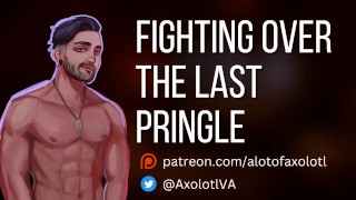 M4F Fighting Over The Last Pringle Friends To Lovers ASMR Audio Roleplay