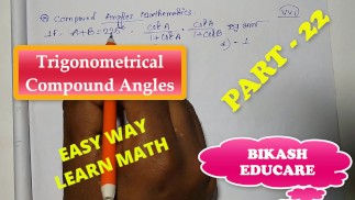 Compound Angles Math Slove By Bikash Educare Episode 22