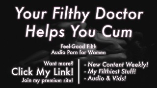 SEXO DURO: Tu médico sucio hace que tu coño necesitado se corra [Audio erótico para mujeres]