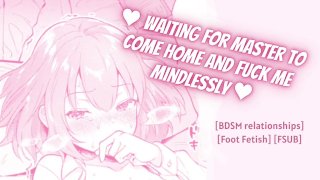 ♥ Waiting On My Knees For Master To Come Home And Fuck Me Mindlessly ♥ [FSUB] [Sloppy Whiny Blowjob]