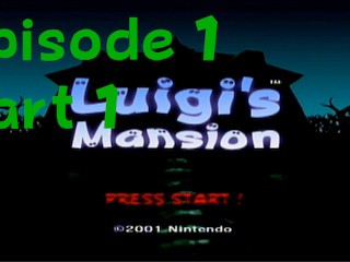 Let's Play Luigi's Mansion Episode 1 Part 1/2 (Old Series)