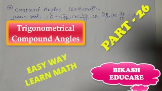 Compound Angles Math Slove By Bikash Educare Episode 26