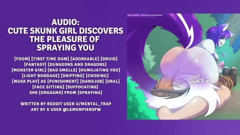 Audio: Cute Skunk Girl découvre le Pleasure de vous pulvériser