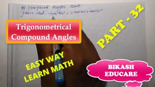 Compound Angles Math Slove By Bikash Educare Episode 32