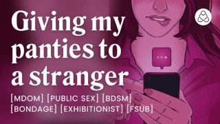 Dominant stranger asks for my panties in public [bdsm] [bondage] [erotic audio stories]