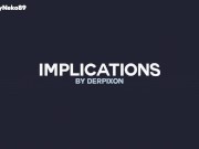 Preview 2 of IMPLICATIONS (DERPIXON)