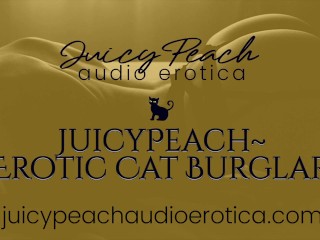 JuicyPeach ~ Erotische Cat Inbreker: Ze is Hier Alleen Voor Jouw Plezier.
