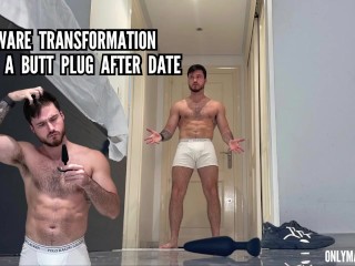 Unaware Transformation into a Butt Plug after Date