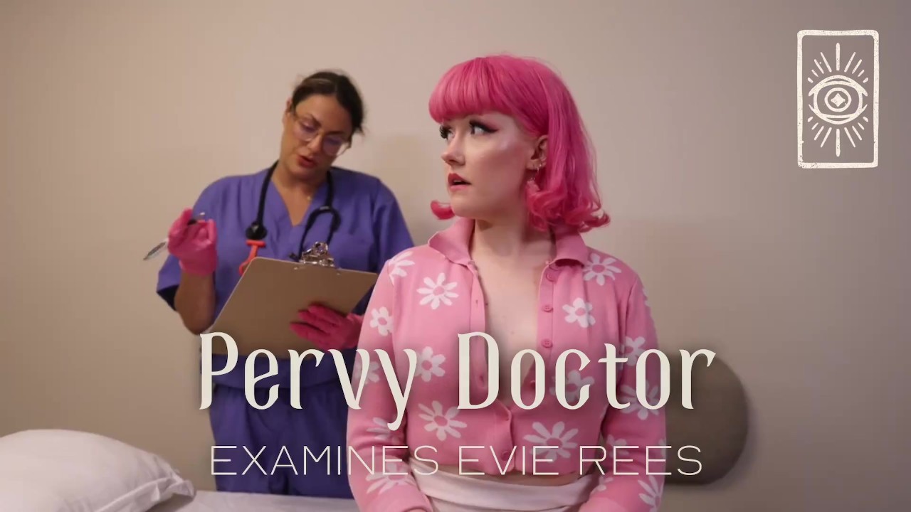 Xxx Daktr Marij Video - Pervy Doctor Examines Evie Rees - Pornhub.com