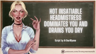 Hot Insatiable Headmistress te domina y te drena en seco ❘ Juego de roles de audio ASMR