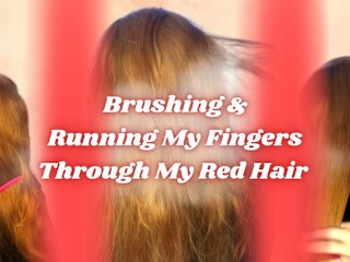 Brushing & Running my Fingers through my Red Hair Teaser