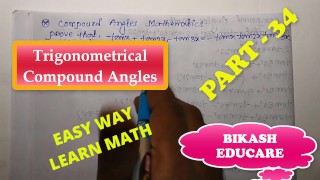 Compound Angles Math Slove By Bikash Educare Episode 34