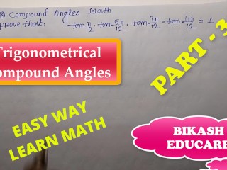 Compound Angles Math Slove by Bikash Educare Episode 35