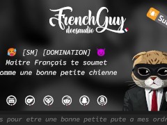 [AUDIO FR] [SM] MAITRE Français te SOUMET à coup de FOUET comme une VRAIE CHIENNE (DOMINATION)