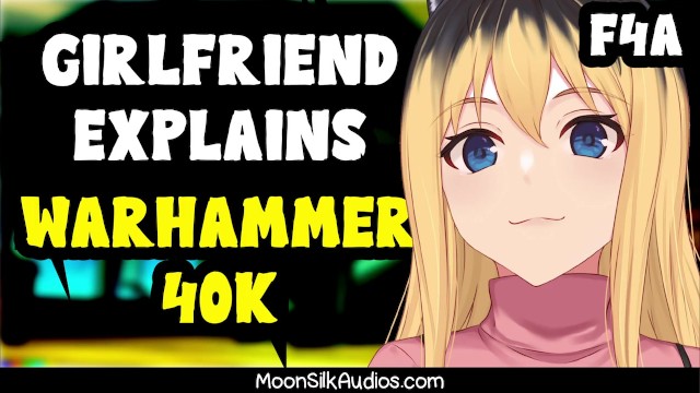 F4A - Nerdy Girlfriend x Listener - Объяснение истории Warhammer 40k: Война на небесах