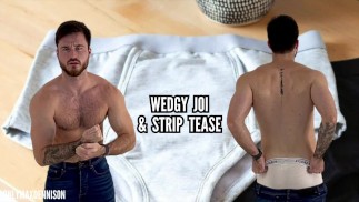 Wedgie JOI & strip tease