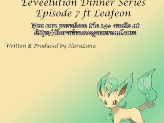 VOLLEDIGE AUDIO GEVONDEN OP GUMROAD - [F4M] Eeveelution Dinner Series Aflevering 7 Ft Leafeon!