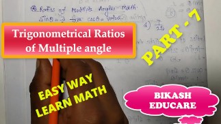 Ratios of multiple angles Slove By Bikash Educare Episode 7