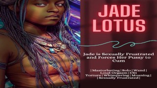 Jade Is Sexually Frustrated and Must Cum NOW!