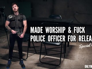 MADE WORSHIP & FUCK POLICE OFFICER FOR RELEASE