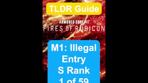 MISSION 1: ILLEGAL ENTRY S RANK - TLDR GUIDE - Armored Core 6 (VI)