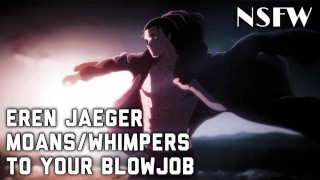 Eren Jaeger Moans And Whimpers To A Blowjob