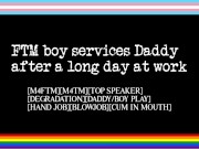 Preview 4 of FTM Boy Services Daddy After a Long Day at Work