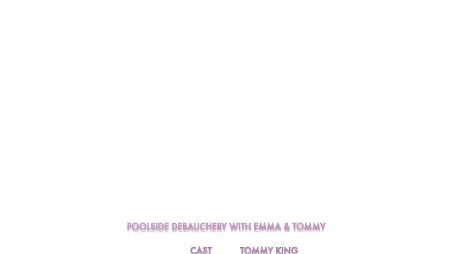 Poolside Debauchery with Emma  - Emma Magnolia, Tommy King