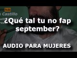 How about your no fap september? - Audio for WOMEN - Man's voice - SPAIN ASMR JOI