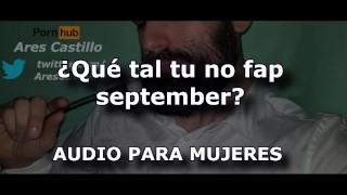 How About Your No Fap September Audio For WOMEN Man's Voice Spain ASMR JOI