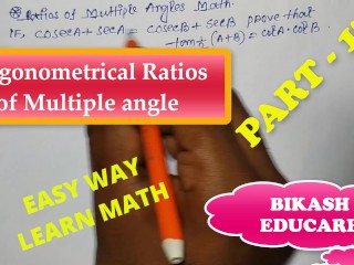 Ratios of Multiple Angles Slove by Bikash Educare Episode 17