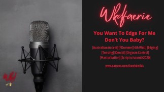 你想为我边缘，不是吗，宝贝？