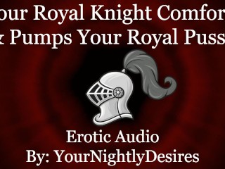 Your Royal Knight Fucks you until you Squeal [gentle] [passionate] [facial] (Erotic Audio for Women)