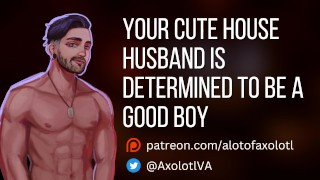 M4F Your Cute House Husband Is Determined To Be A Good Boy Msub ASMR Audio Roleplay