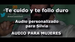 I take care of you and fuck you hard - Audio for WOMEN - Personalized audio for Silvia - Male voice
