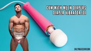 Cum with me in diapers - diaper vibrator joi