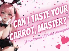 Your New Shy Fuckbunny In Heat Is Craving For Your Carrot [Flustered] but [Very Horny] [Blowjob]