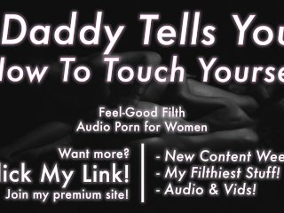 praise kink, audio porn, dirty talk, verbal daddy