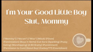 I'm Your Good Boy Slut Mommy M4F Audio