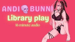 ROLLENSPEL AUDIO Bf laat nerdy hoer vriendin een vibrator gebruiken in een bibliotheek