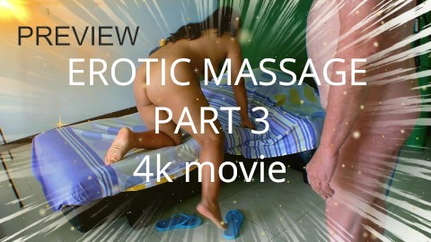 PREVIEW OF EROTIC MASSAGE PART 3 MOVIE 4K WITH CUMANDRIDE6 AND OLPR