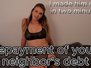 PAID OFF MY NEIGHBOR'S DEBT THE BEST WAY I KNOW HOW.