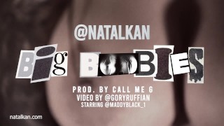 NATALKAN Big Boobies Produced By CALL ME G And Starring MADDY BLACK In A Video Directed By Goryruffian PMV