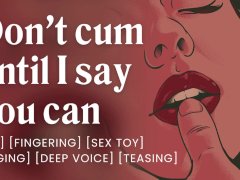 I control when you can cum [edging] [joi for women] [audio only] [asmr]