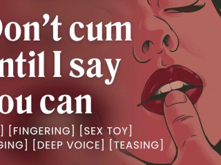 I Control when you can Cum [edging] [joi for Women] [audio Only] [asmr]