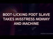 Preview 4 of Boot Licking Foot Slave Takes Mistress Mommy & Machine